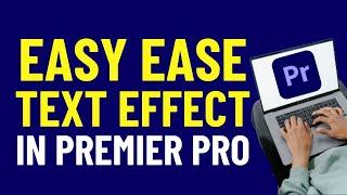 Easy Ease Text EFFECT IN PREMIER PRO 2024  | Adobe Premiere Pro Tutorials