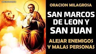 San Marcos de León y San Juan, oración para doblegar, rendir y alejar enemigos y malas personas