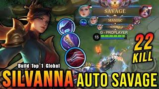 SAVAGE & MANIAC!! Silvanna Best SAVAGE Build Insane 22 Kills!! - Build Top 1 Global Silvanna ~ MLBB