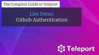 GitHub Authentication | The Complete Guide to Teleport