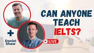 Learn HOW to teach IELTS Successfully with Daniel Shaw