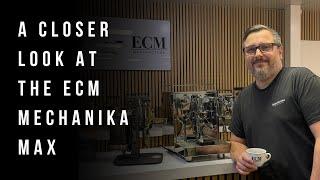 A closer look at the ECM Mechanika Max