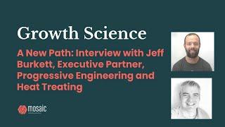 A New Path: Interview with Jeff Burkett, Executive Partner, Progressive Engineering & Heat Treating
