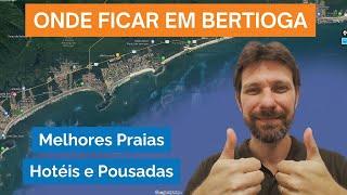 ONDE FICAR EM BERTIOGA | Melhores Hotéis, Pousadas e Praias