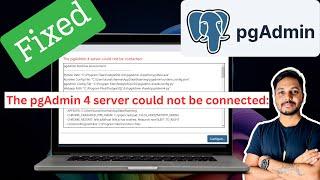 Fixing pgAdmin 4 Issues Windows 11  Startup Problems | Pgadmin server could not be contacted: Error