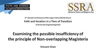 Examining the possible insufficiency of the principle of Non-overlapping Magisteria - Vincent Chan