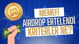 MEMEFİ AİRDROP LİSTELEME ERTELENDİ: YENİ AÇIKLAMALAR VE AİRDROP KRİTERLERİ