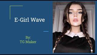 TG/TF Caption - E-Girl Wave