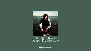 Mac DeMarco // No Other Heart (Official Audio)