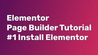 Elementor WordPress page builder Tutorial – Install the Plugin 2019