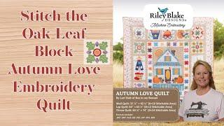 Stitch the Oak Leaf Block, Autumn Love Embroidery, the Stitchuation Room, 6-19-25