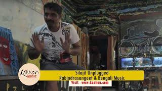 Silajit Unplugged I Rabindranath Tagore I Bengali Music