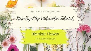 Step-By-Step Watercolor Tutorials Day 11: Blanket Flower