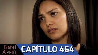 Perdóname (Beni Affet) Audio Español - Capítulo 464