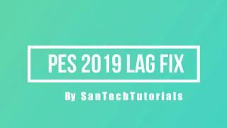 PES 2019 LAG/Slowness Fix on Medium/High End PC | Simple & Easy Fix