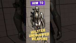 UE5 Weapon Holster System!