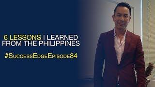 Success edge - Episode 84: 6 Lessons I Learned from the Philippines