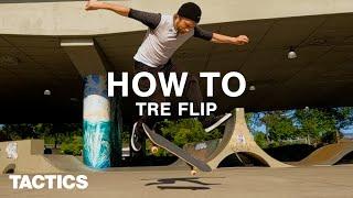 How to Tre Flip | In-Depth Trick Tip | Tactics