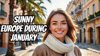 Warm Cities in Europe During January - Top 10 Warm Places in Europe to Escape Winter This January