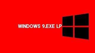 Windows 9 EXE LP