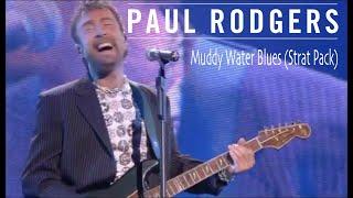 Paul Rodgers-  "Muddy Water Blues" Live with the Strat Pack.