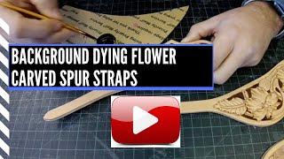 Background Dying Flower Carved Spur Straps