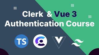  Master Vue 3 Authentication with Vue.js, Clerk, and TailwindCSS | Clerk authentication with Vue