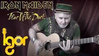 Fеаr Оf Тhе Dаrk - Iron Maiden - acoustic cover by Igor Presnyakov