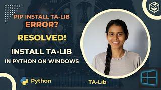 How to install TA-Lib on Windows using pip