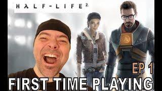 HALF LIFE 2 | GOING IN BLIND | FIRST TIME PLAYTHROUGH & REACTION | EP 1