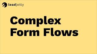 How to Create Complex, Step-by-Step Form Flows with Leadjetty