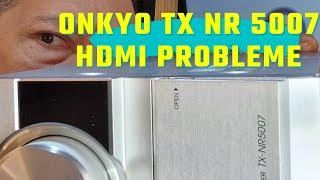 Onkyo TX-NR5007 HDMI Probleme lösen