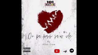 OU PA KONN SAW VLE  - Allen Drew (Official audio)