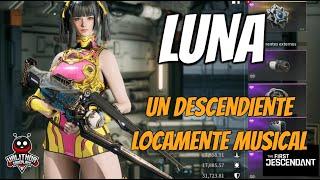 THE FIRST DESCENDANT. LUNA. LOCA, GENIAL , DIVERTIDA Y MUSICAL.