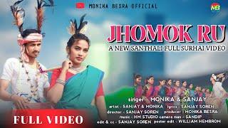 Jhomok Ru New Santhali Full  Video Song 2024 ll Monika besra & Sanjay