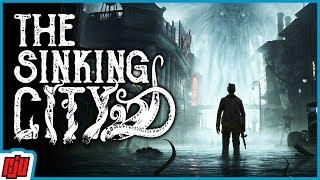 The Sinking City Part 1 | Lovecraft-Inspired Horror Game | PC Gameplay Walkthrough