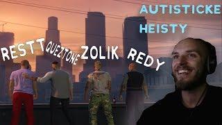 Restt - Gta V - autistické heisty w/Zolik22,Redy,Queztone