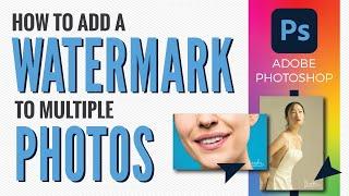 How to add watermarks to multiple photos automatically in Adobe Photoshop