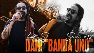 DANI BANDA UNO - SESSION #12 (SIN MIEDO : LADO "S")