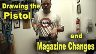 Drawing the Pistol & Magazine Changes
