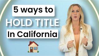 Ways to hold title to a property California