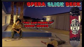 Opera Skateboards Slick Deck Test  (Full Yap Cycle)