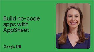 How to build no-code AI powered apps for Google Workspace with AppSheet