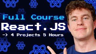 React.JS Full Course - Build 4 Projects in 5 Hours | Zero to Hero