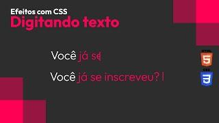 Como criar o efeito de Texto sendo Digitado com HTML e CSS