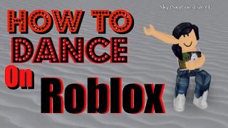 How To Dance On Roblox