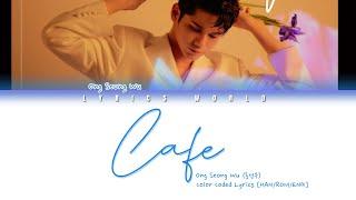 Ong Seong Wu (옹성우) - Cafe [Color Coded Lyrics (HAN/ROM/ENG)]