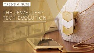 Trend Minute: The Jewellery Tech Evolution