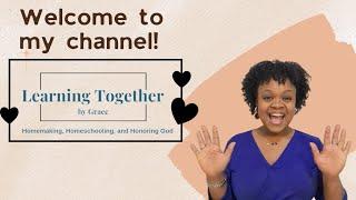 Welcome To My Channel / Learning Together By Grace! My Introduction Video!