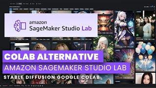 The only FREE alternative to Colab ! 4H GPU Everyday - Sagemaker Lab Studio | Stable diffusion